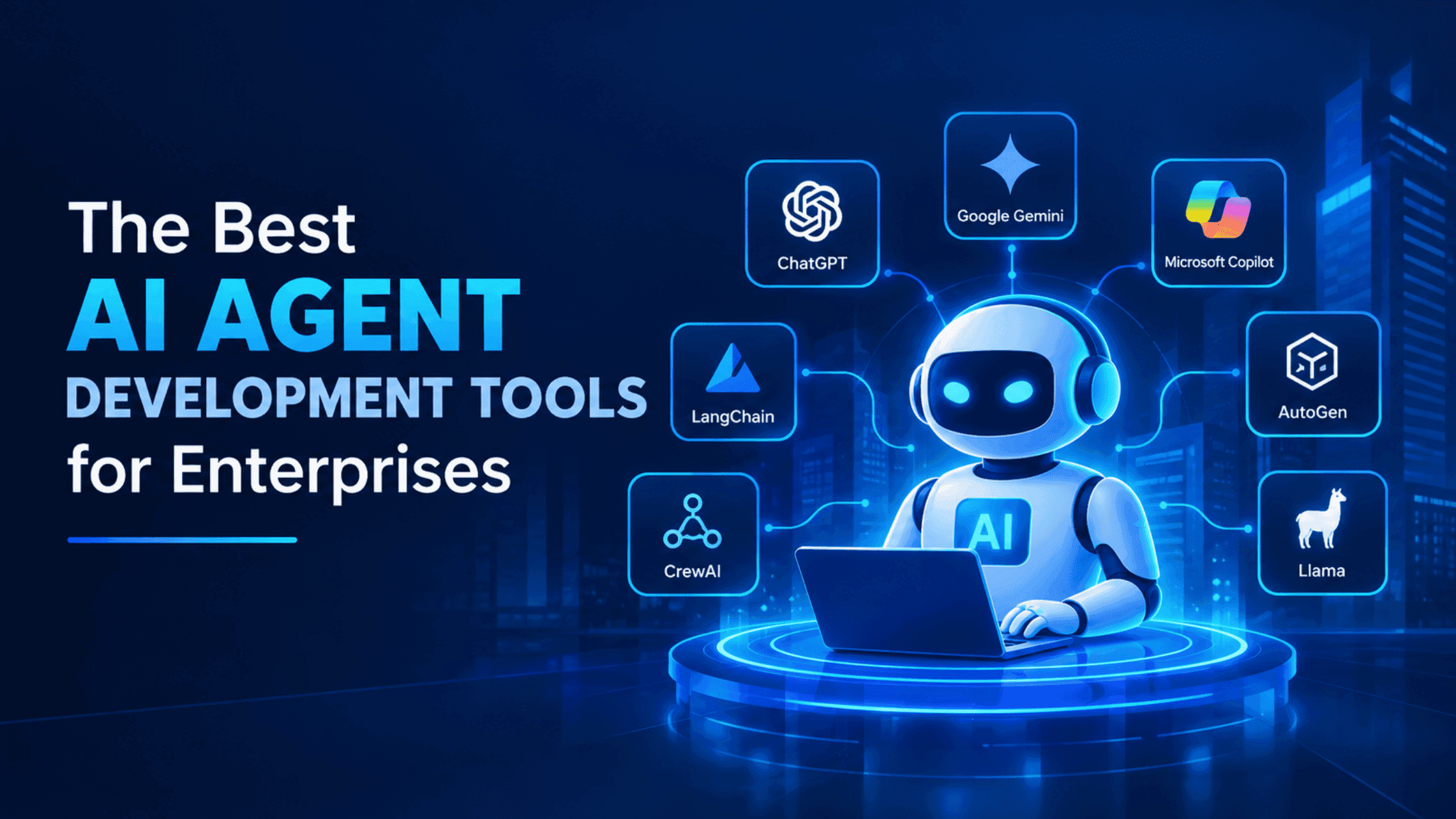 AI Agent Development Tools: To Build Trusted AI Agents 
