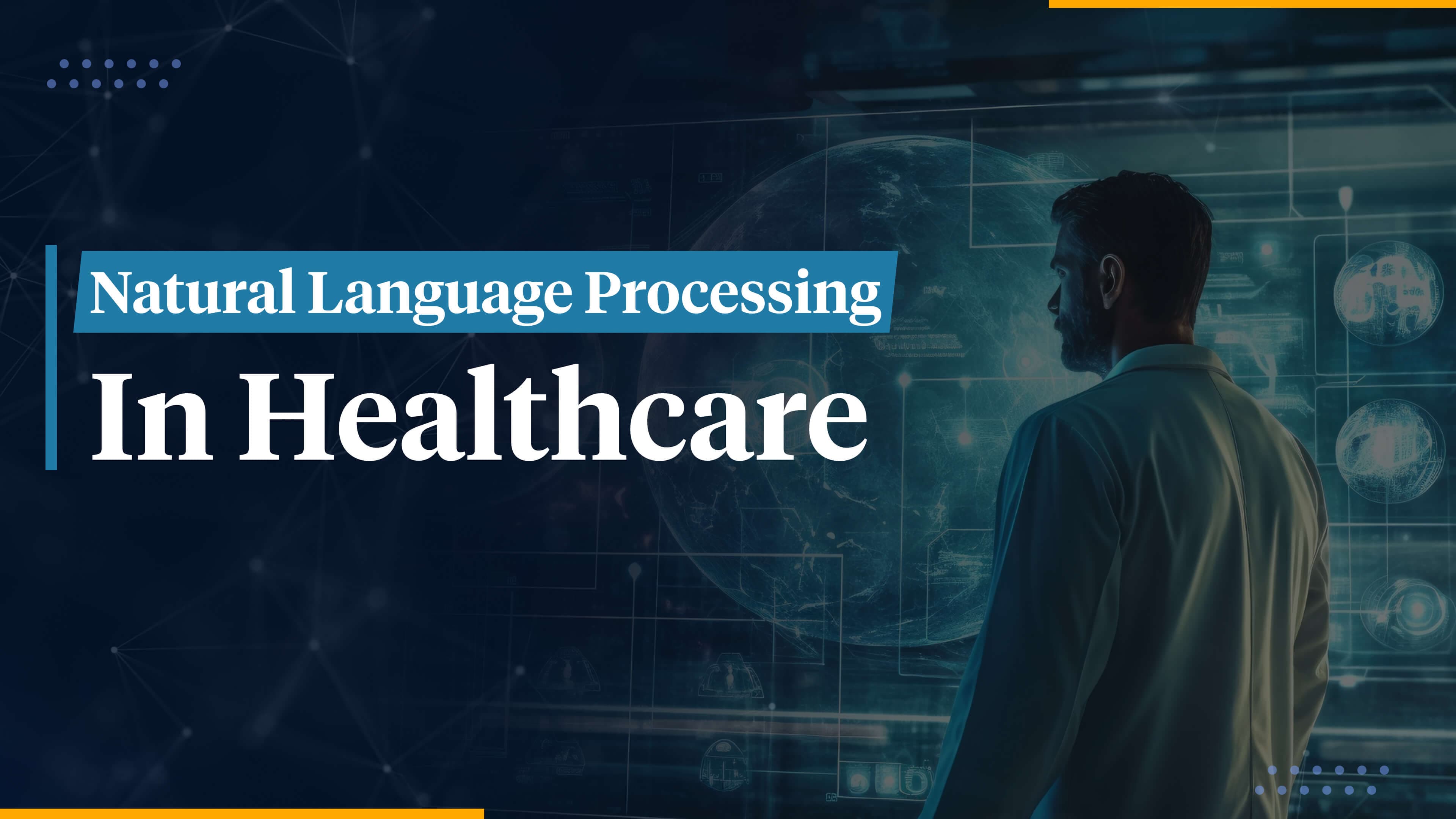 Top 14 Applications of Natural Language Processing in Healthcare Industry