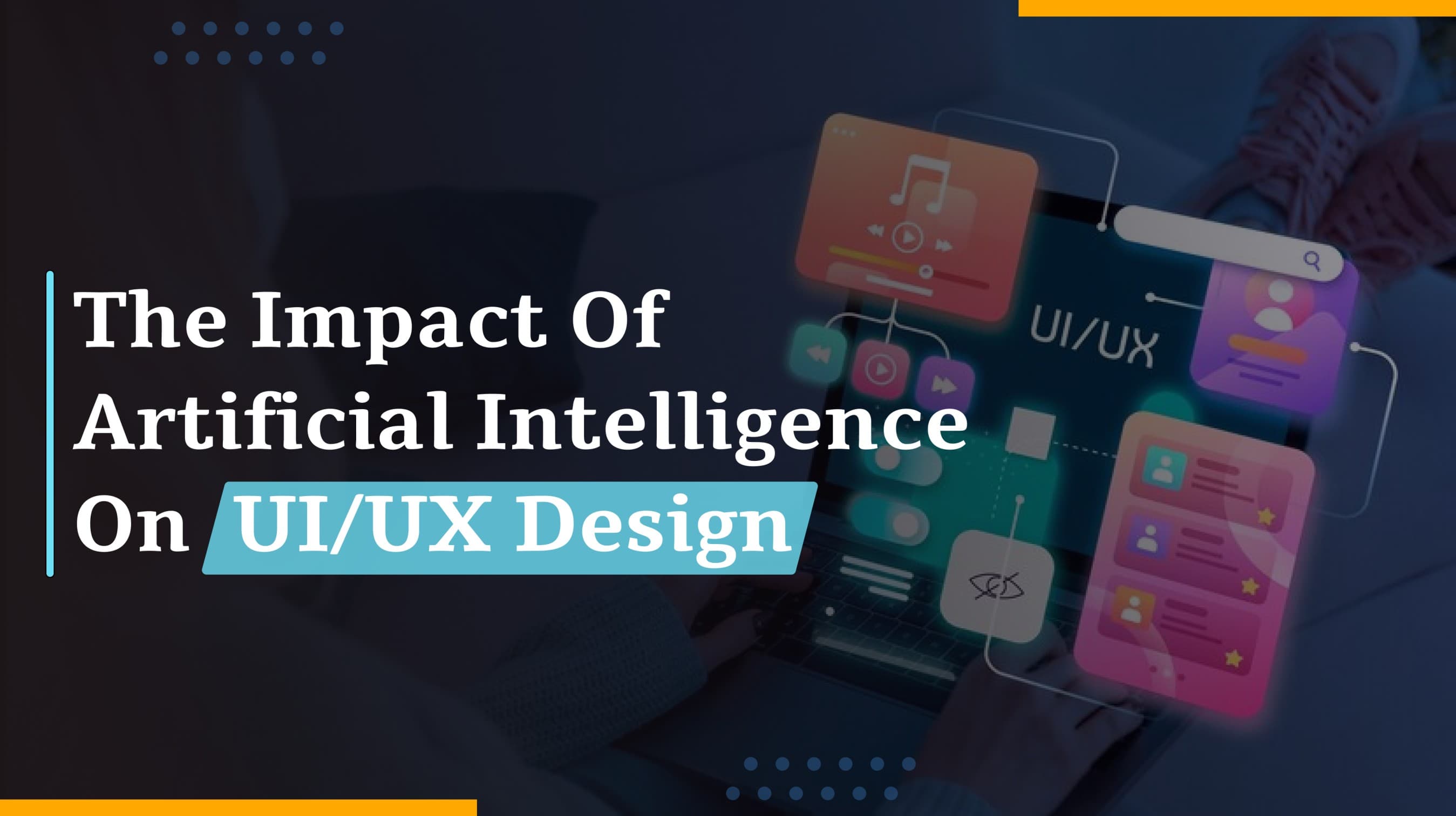 Artificial Intelligence Services in UI/UX – The Perfect Companion