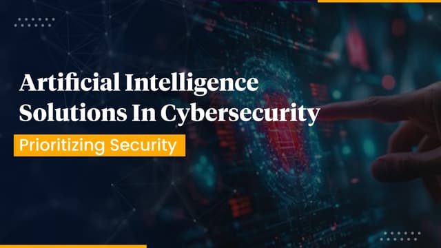 Artificial Intelligence Solutions in Cybersecurity