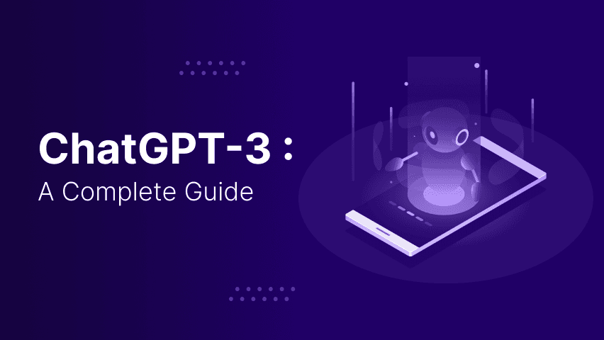 ChatGPT3 – What Is It, How Can You Use it, & Its Latest Update? - A Complete Guide for Beginners!