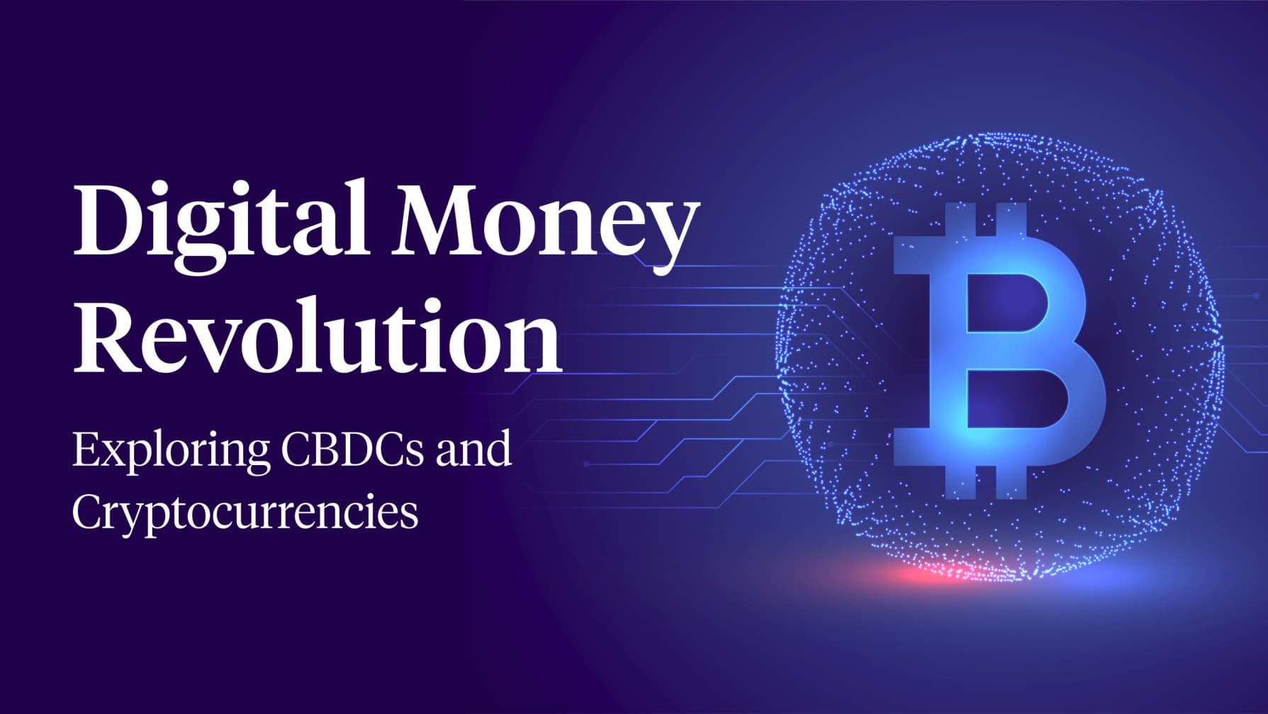 Money Evolved: CBDCs Vs. Cryptocurrency - The Ultimate Comparison