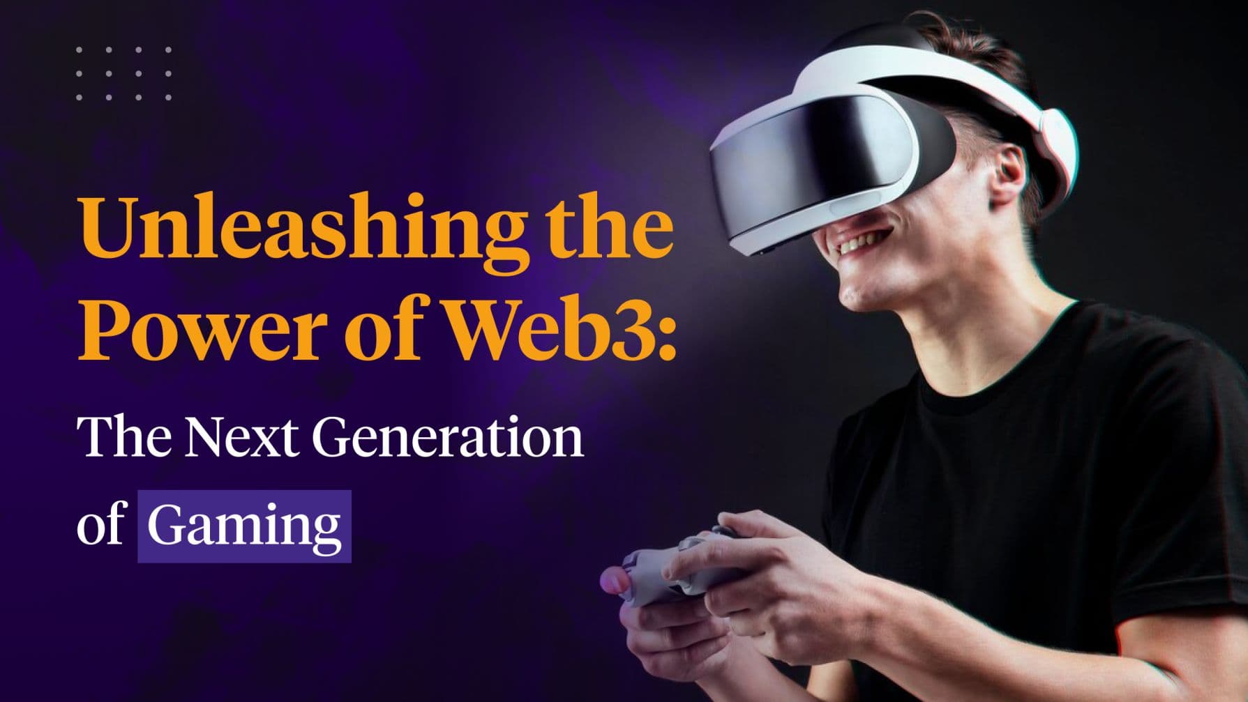 Web3 Gaming: The Future Of Interactive Entertainment