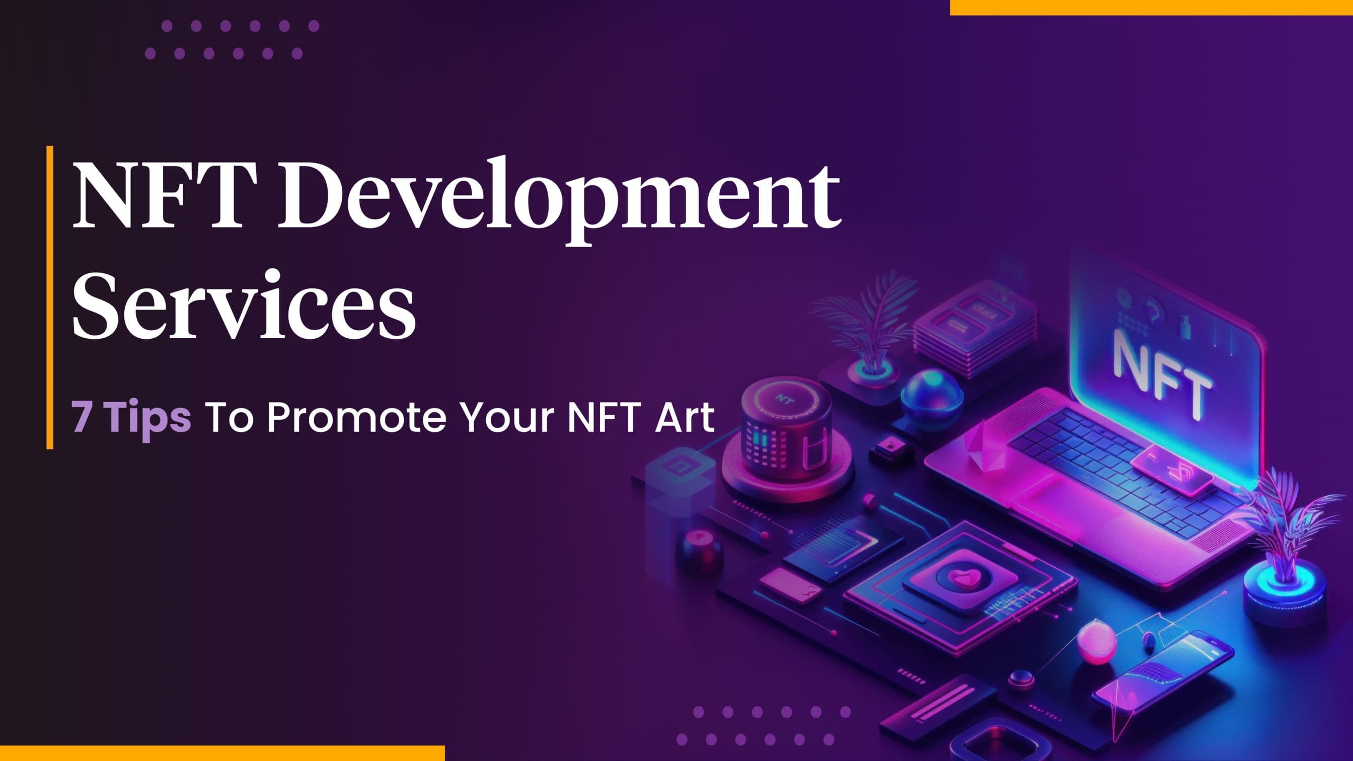 7 Tips to Make Your NFT Art Famous