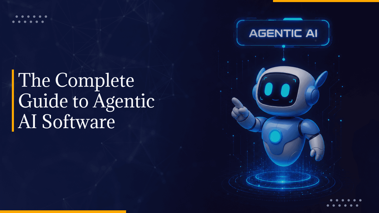 Agentic AI Software – Definition, Inner Workings, & Benefits for Businesses