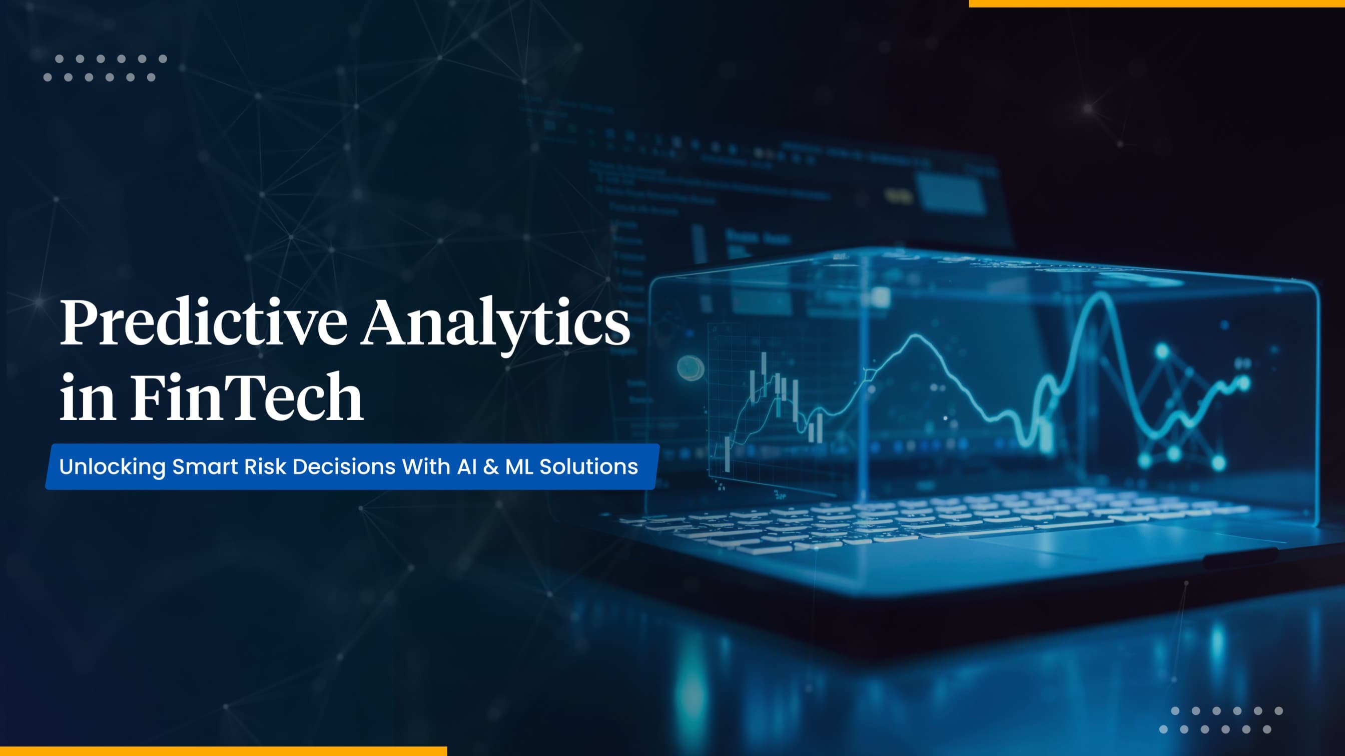 Revolutionizing FinTech with Predictive Analytics Models, Use Cases & Implementation Guide